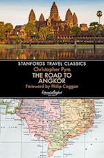 The Road to Angkor (Stanfords Travel Classics)