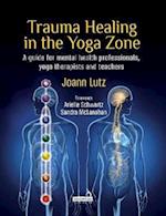 Trauma Healing in the Yoga Zone