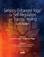 Sensory-Enhanced Yoga(r) for Self-Regulation and Trauma Healing