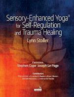 Sensory-Enhanced Yoga(R) for Self-regulation and Trauma Healing