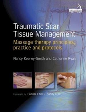 Traumatic Scar Tissue Management : Principles and Practice for Manual Therapy