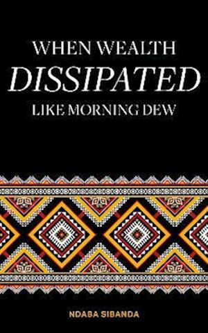 When Wealth Dissipated Like Morning Dew