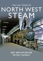 The Last Years Of North West Steam