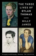 The Three Lives of Dylan Thomas