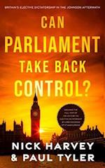 Can Parliament Take Back Control?: Britain's elective dictatorship in the Johnson aftermath 
