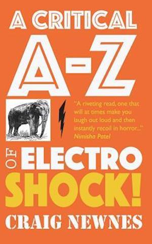 A Critical A-Z of Electroshock