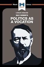 An Analysis of Max Weber's Politics as a Vocation
