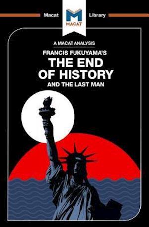 An Analysis of Francis Fukuyama's The End of History and the Last Man