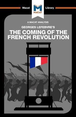 An Analysis of Georges Lefebvre's The Coming of the French Revolution