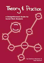 Theory and Practice: A Straightforward Guide for Social Work Students
