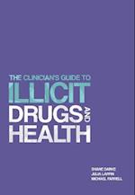 The Clinician's Guide to Illicit Drugs and Health
