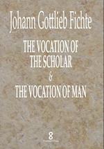 The Vocation of the Scholar & The Vocation of Man