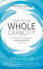 Live Your Whole Capacity