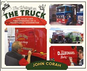 Writing's on the Truck, The: The Tales and Photographs of a Traditional Signwriter