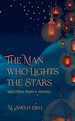 The Man who Lights the Stars and other festive stories 