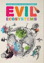 Evil Ecosystems