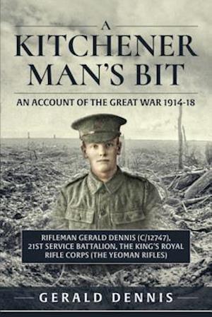 Kitchener Man's Bit: An Account of the Great War 1914-18