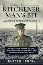 Kitchener Man's Bit: An Account of the Great War 1914-18