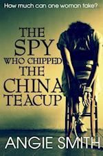 The Spy Who Chipped the China Teacup
