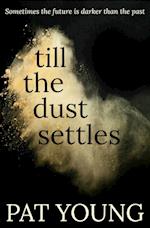 Till The Dust Settles