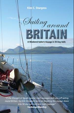 Sailing Around Britain - A Weekend Sailor's Voyage in 50 Day Sails 2nd edition