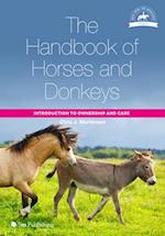 The Handbook of Horses and Donkeys: Introduction to Ownership and Care