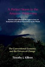 A Perfect Storm in the Amazon. Volume 1