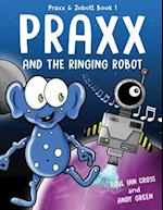 Praxx and the Ringing Robot 
