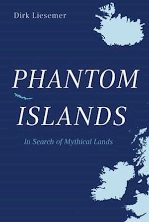 Phantom Islands - In Search of Mythical Lands