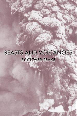 Beasts & Volcanoes