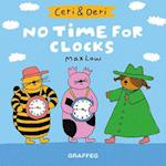 Ceri & Deri: No Time For Clocks