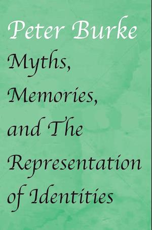 Myths, Memories, and the Representation of Identities