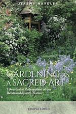 Gardening as a Sacred Art