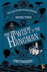 The Curse of the Speckled Monster Book Two: The Twist of the Hangman