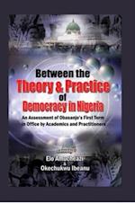 Between (c)The (c)Theory (c)And (c)Practice (c)Of (c)Democracy (c)In (c)Nigeria(c)(c)