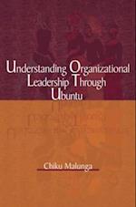 Understanding Organizational Leadership through Ubunt