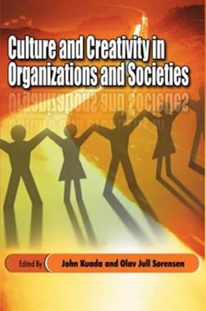 Culture and Creativity in Organizations and Societies