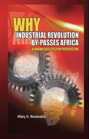 Why Industrial Revolution By-Passes  Africa