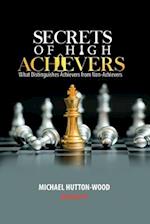 Secrets Of High Achievers: What Distinguishes Achievers from Non-Achievers 