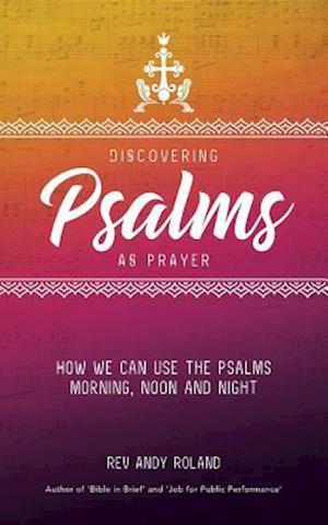 Discovering Psalms as Prayer