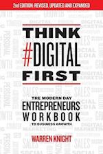 Think #Digital First : The Modern Day Entrepreneurs Workbook to Business Growth