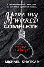 Make My World Complete
