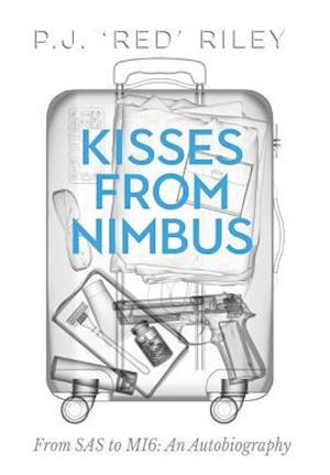 Kisses From Nimbus: From SAS to MI6: An Autobiography