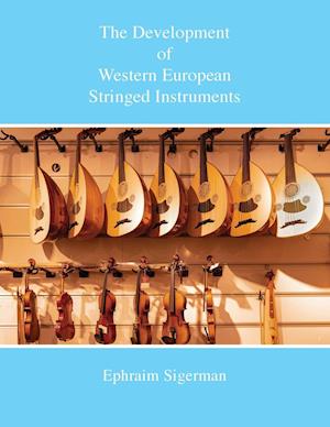 The Development  of Western European Stringed Instruments