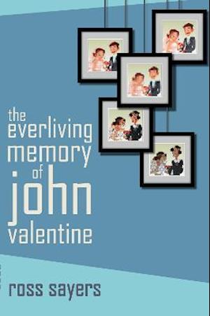 The Everliving Memory of John Valentine