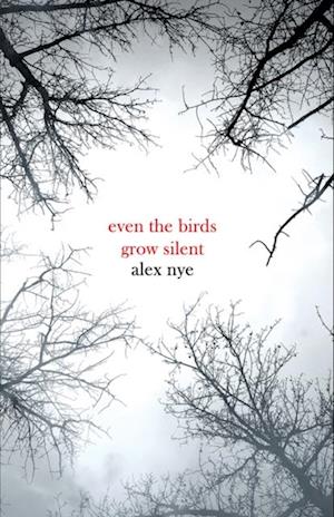 Even the Birds Grow Silent