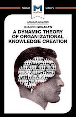 An Analysis of Ikujiro Nonaka's A Dynamic Theory of Organizational Knowledge Creation