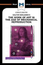 An Analysis of Walter Benjamin's The Work of Art in the Age of Mechanical Reproduction