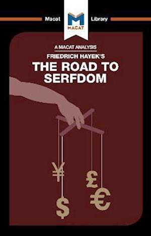 An Analysis of Friedrich Hayek’s The Road to Serfdom