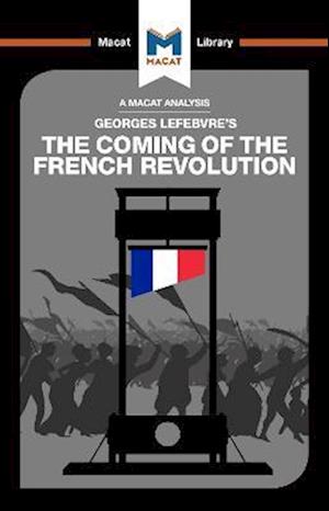 An Analysis of Georges Lefebvre's The Coming of the French Revolution